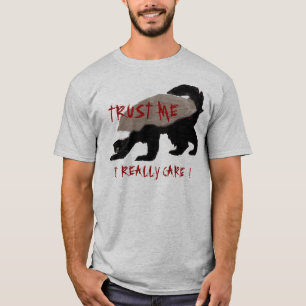 TRUST ME . . . I REALLY CARE T-Shirt
