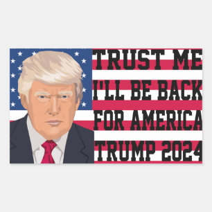 Trust Me I'll Be Back For America Trump 2024 Rectangular Sticker
