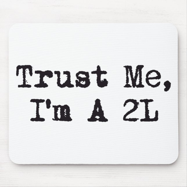 Trust Me, I'm A 2L Mouse Pad (Front)