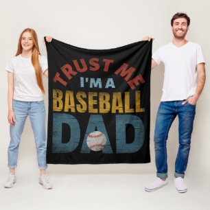 TRUST ME I'M A BASEBALL DAD FLEECE BLANKET