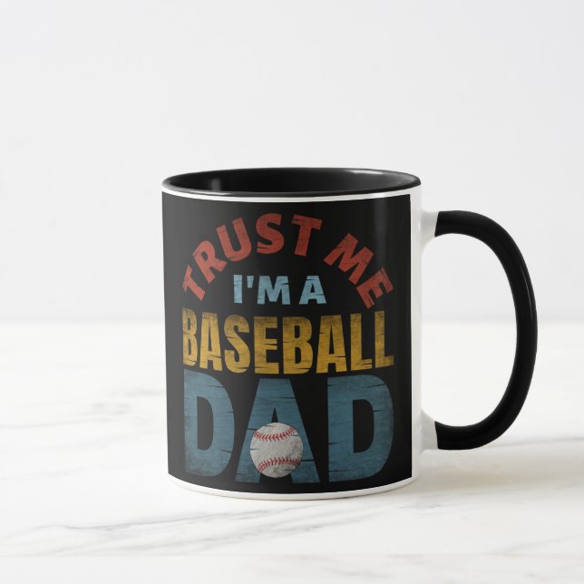 TRUST ME I'M A BASEBALL DAD MUG (Right)