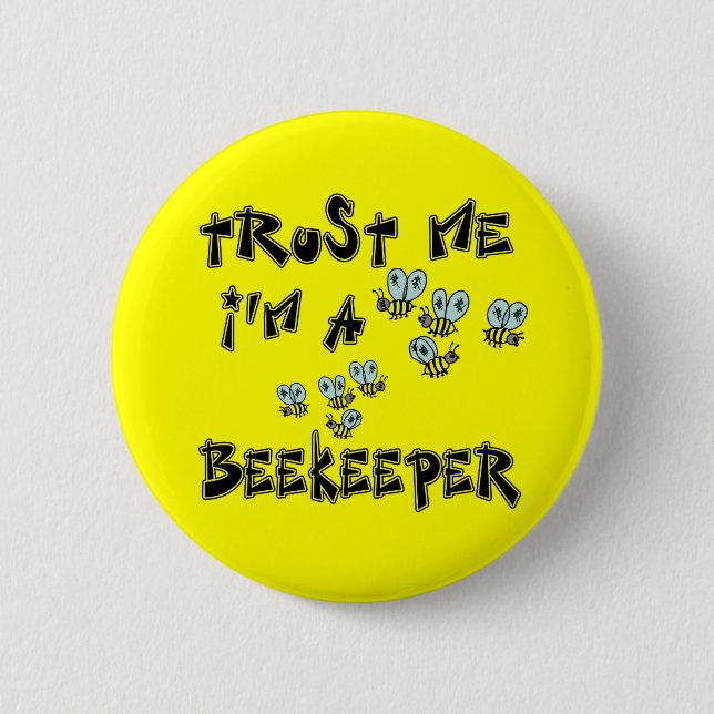 Trust Me I'm a Beekeeper 6 Cm Round Badge (Front)