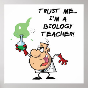 Trust Me... I'm a Biology Teacher Poster