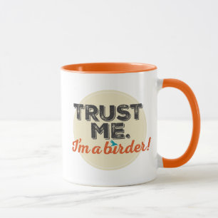 Trust me. I'm a Birder! Emblem Mug