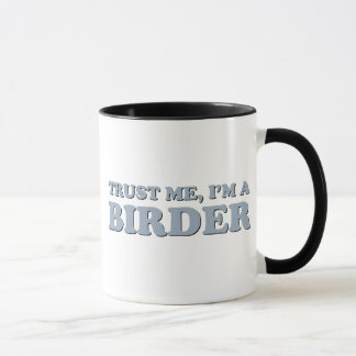 Trust Me, I'm a Birder Mug