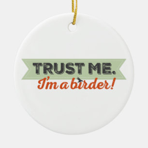 Trust me. I'm a Birder! Ribbon Ceramic Tree Decoration