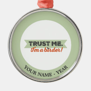 Trust me. I'm a Birder! Ribbon Metal Tree Decoration
