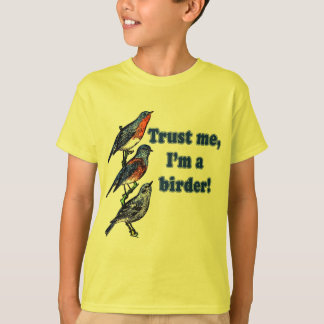 Trust Me I'm a Birder T-Shirt