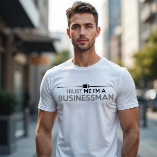 TRUST ME I'M A BUSINESSMAN T-Shirt