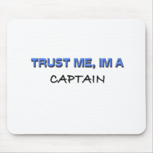 Trust Me I'm a Captain Mouse Pad