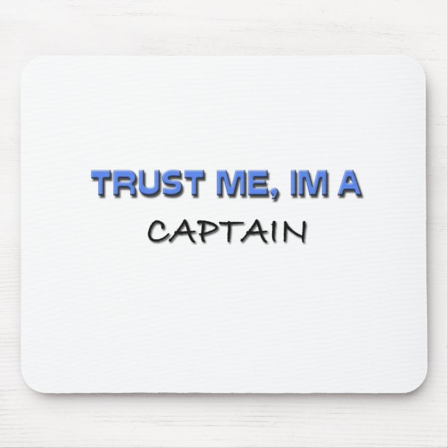 Trust Me I'm a Captain Mouse Pad (Front)