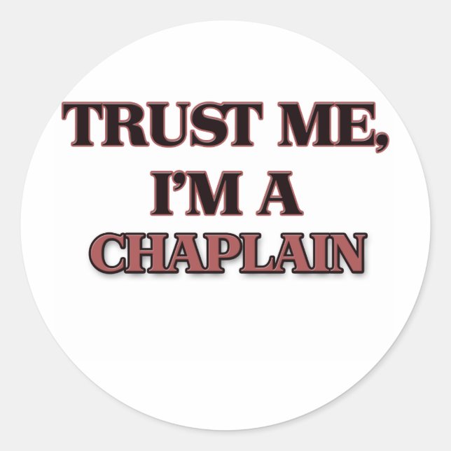 Trust Me I'm A CHAPLAIN Classic Round Sticker (Front)