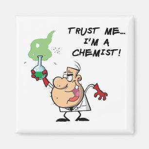Trust Me, I'm a Chemist Magnet