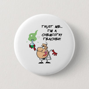 Trust Me... I'm a Chemistry Teacher 6 Cm Round Badge