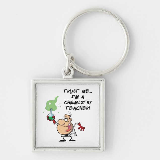 Trust Me... I'm a Chemistry Teacher Key Ring (Front)