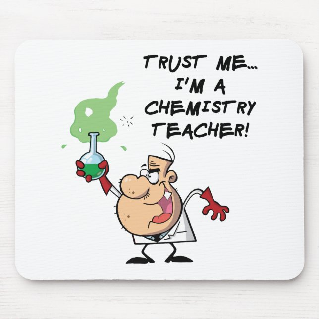 Trust Me... I'm a Chemistry Teacher Mouse Pad (Front)