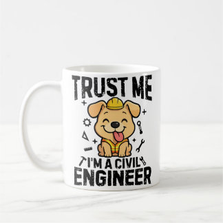 Trust me, I'm a civil engineer Coffee Mug