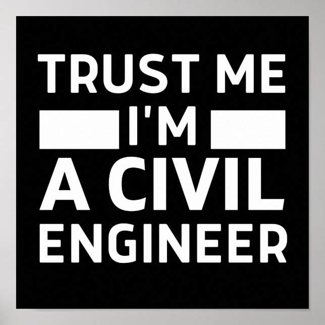 Trust Me I'm A Civil Engineer Poster (Front)