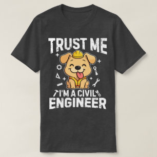 Trust me, I'm a civil engineer T-Shirt
