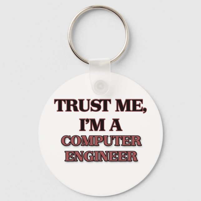 Trust Me I'm A COMPUTER ENGINEER Key Ring (Front)