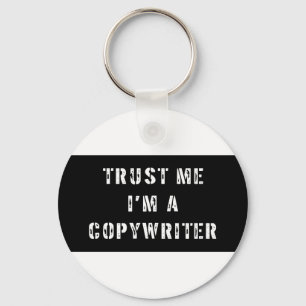 Trust Me I'm A Copywriter Key Ring