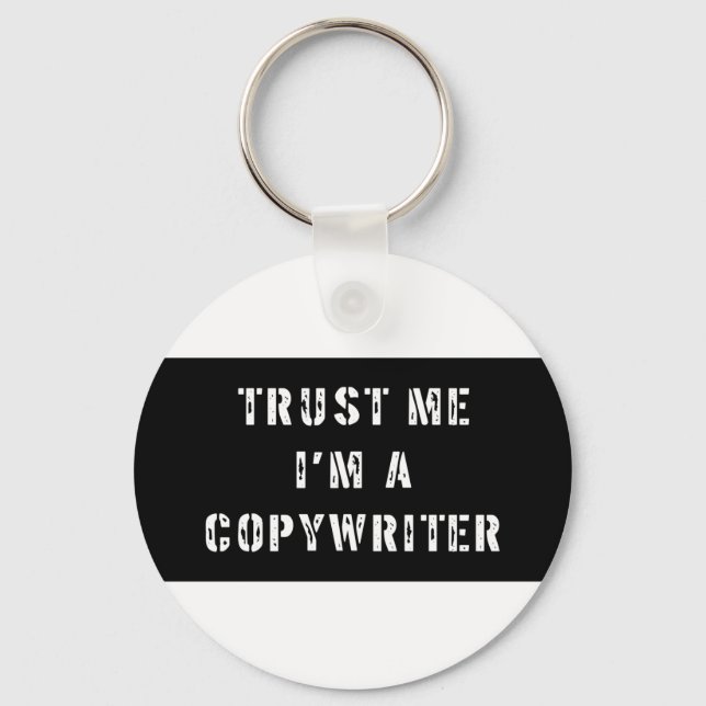Trust Me I'm A Copywriter Key Ring (Front)