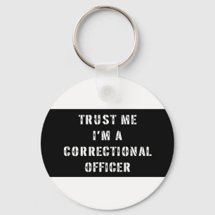 Trust Me I'm A Correctional Officer Key Ring