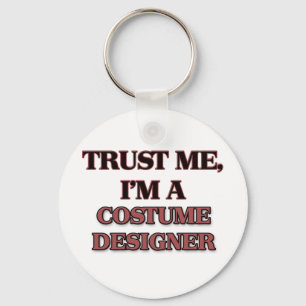 Trust Me I'm A COSTUME DESIGNER Key Ring