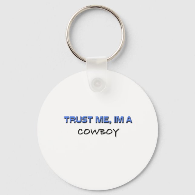 Trust Me I'm a Cowboy Key Ring (Front)