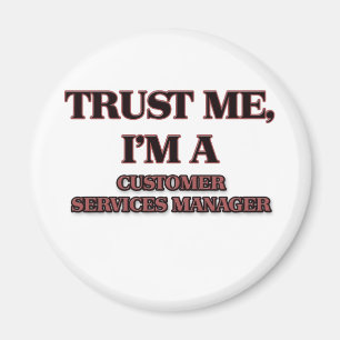 Trust Me I'm A CUSTOMER SERVICES MANAGER Magnet