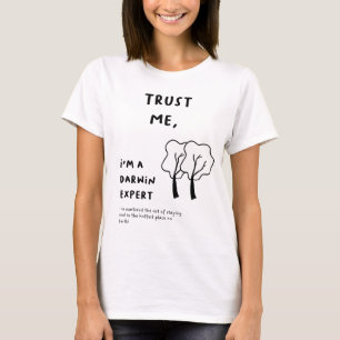 Trust Me, I'm a Darwin Expert T-Shirt