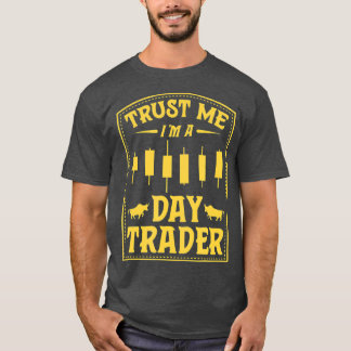 Trust Me Im A Day Trader Bull Funny Forex Quote T-Shirt