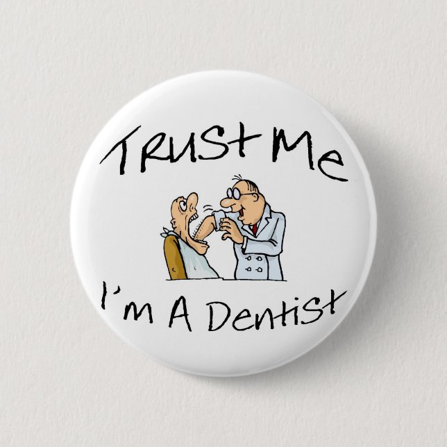 Trust Me Im A Dentist 2 6 Cm Round Badge (Front)