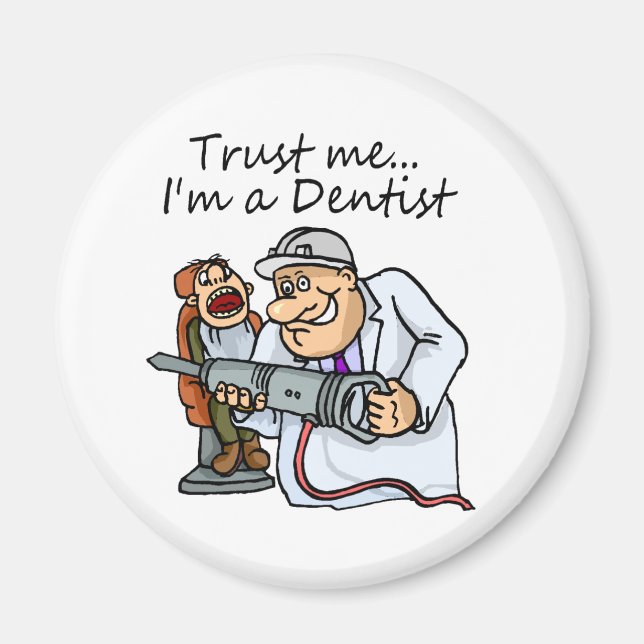 Trust Me Im A Dentist Magnet (Front)