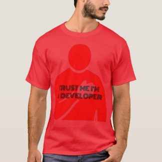 Trust Me Im A Developer T-Shirt