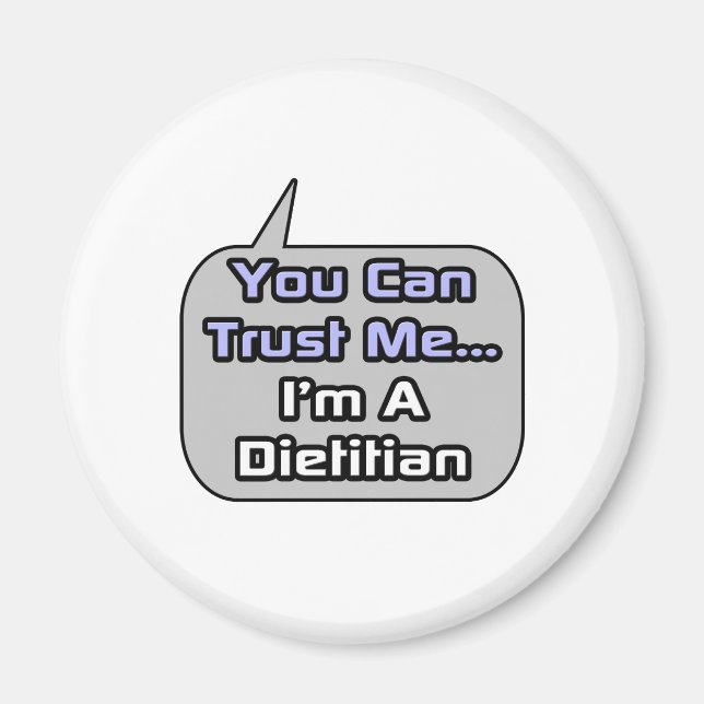 Trust Me .. I'm a Dietician Magnet (Front)