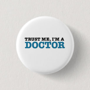 Trust Me, I'm A Doctor 3 Cm Round Badge