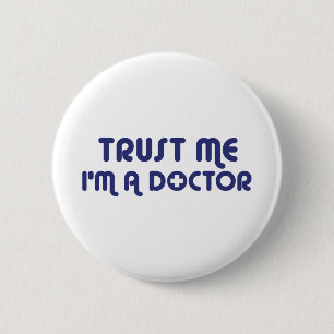 Trust Me I'm a Doctor 6 Cm Round Badge