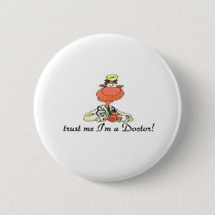 trust me I'm a doctor 6 Cm Round Badge
