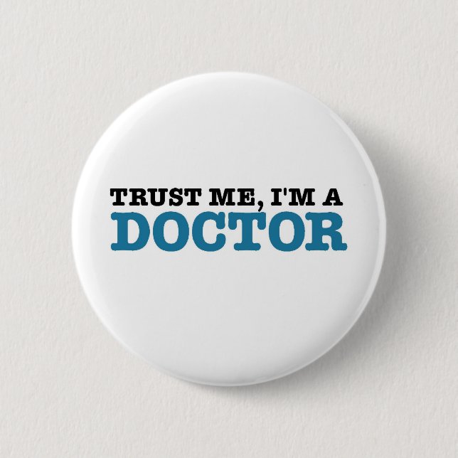 Trust Me, I'm A Doctor Button (Front)
