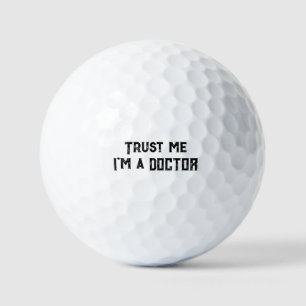 Trust Me, I'm A Doctor Funny Medical Quote Golf Balls
