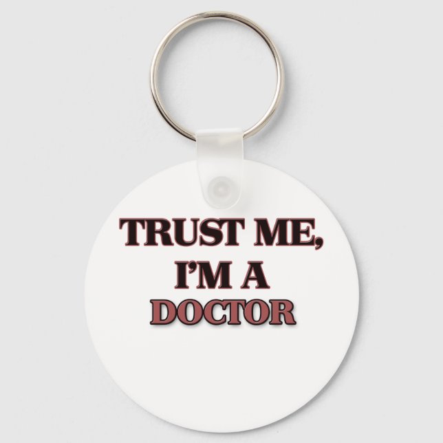 Trust Me I'm A DOCTOR Key Ring (Front)