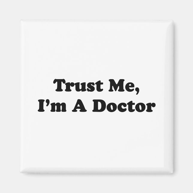 Trust Me, I'm A Doctor Magnet (Front)