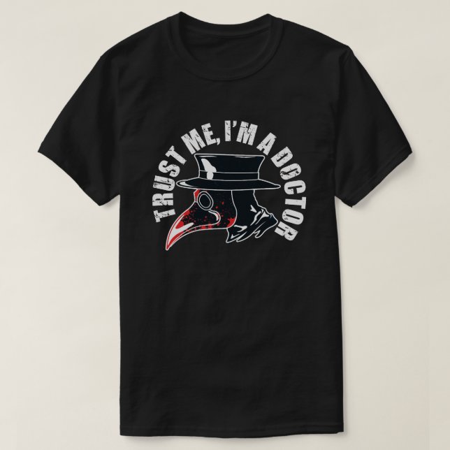 Trust Me I'm A Doctor Medical School Graduate Dr. T-Shirt (Design Front)