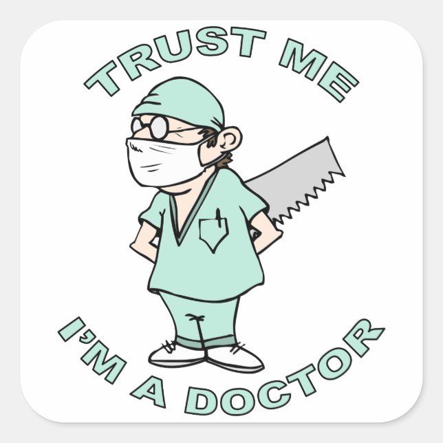 Trust me, I'm a Doctor Square Sticker (Front)
