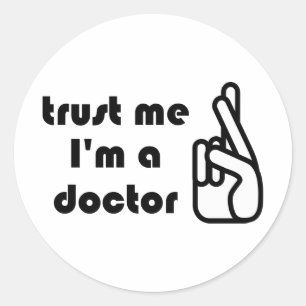 Trust Me I'm a Doctor Sticker