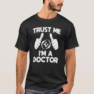 Trust Me I'm A Doctor T-Shirt