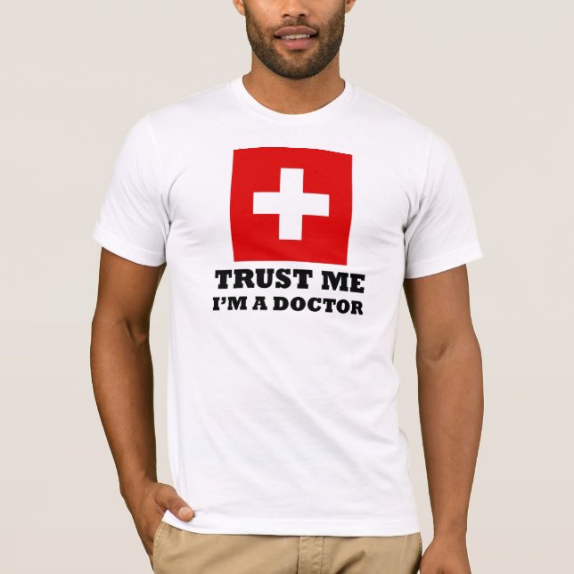 Trust me, I'm a doctor T-Shirt (Front)