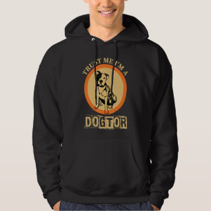Trust Me I'm A Dogtor Doctor Hoodie