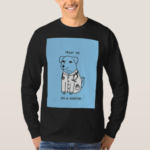 Trust Me I'm A Dogtor Dog Doctor Veterinarian T-Shirt